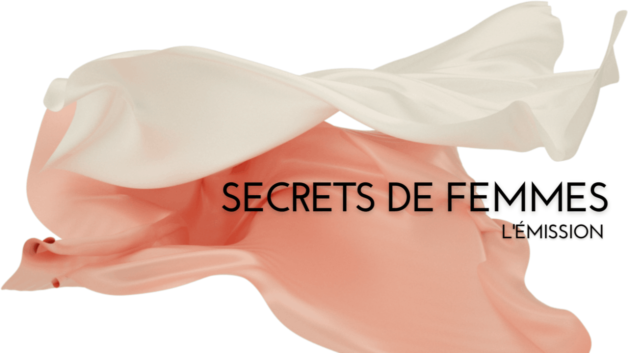 Émissions Secrets de Femmes by The Focus